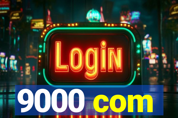 9000 com